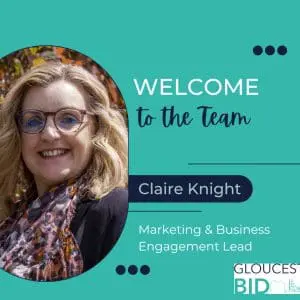 Welcoming the newly appointed Marketing & Business Engagement Lead at Gloucester BID, Claire Knight.