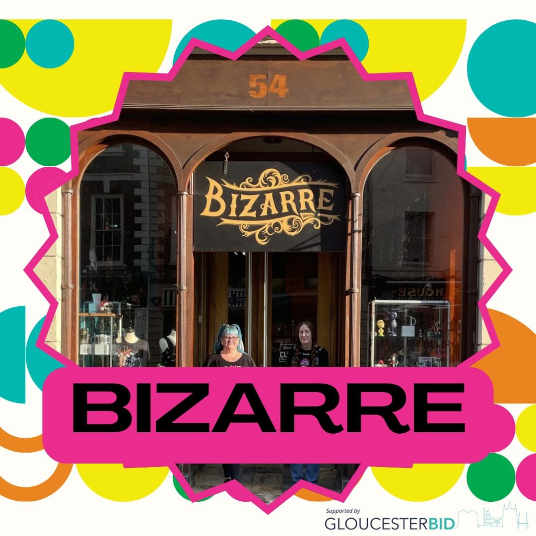 Bizarre on Westgate Street, Gloucester.