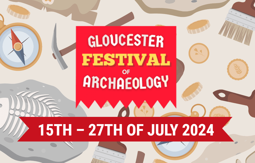 Gloucester Festival of Archaeology 2024