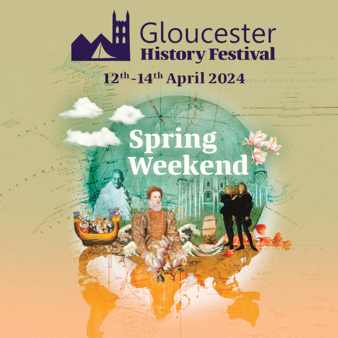 Gloucester History Festival Spring Weekend Gloucester BID Business