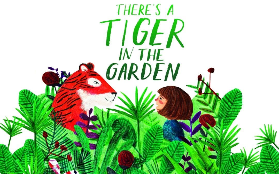 There’s a Tiger in the Garden